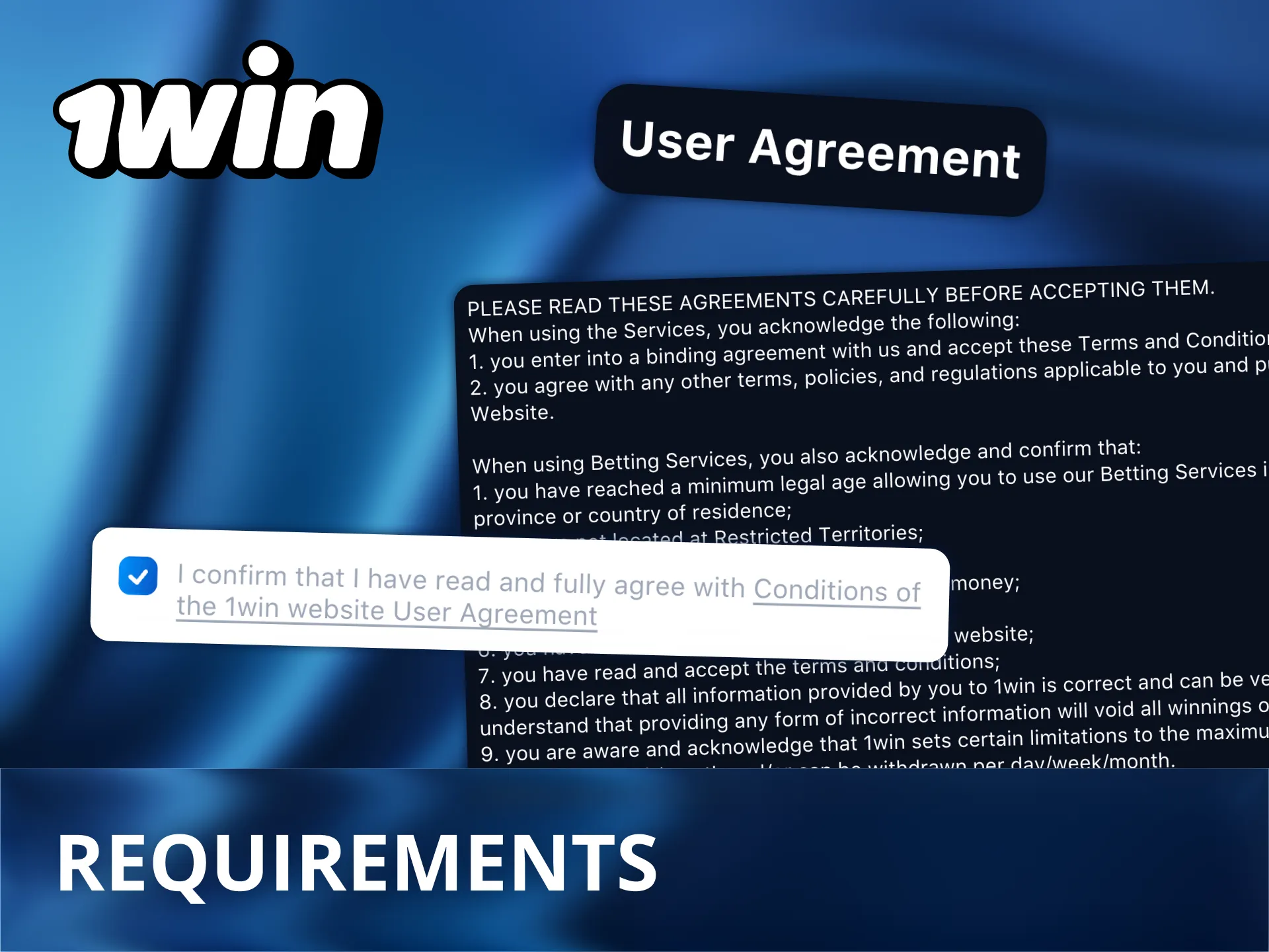 Meet a few basic requirements to complete 1Win registration.